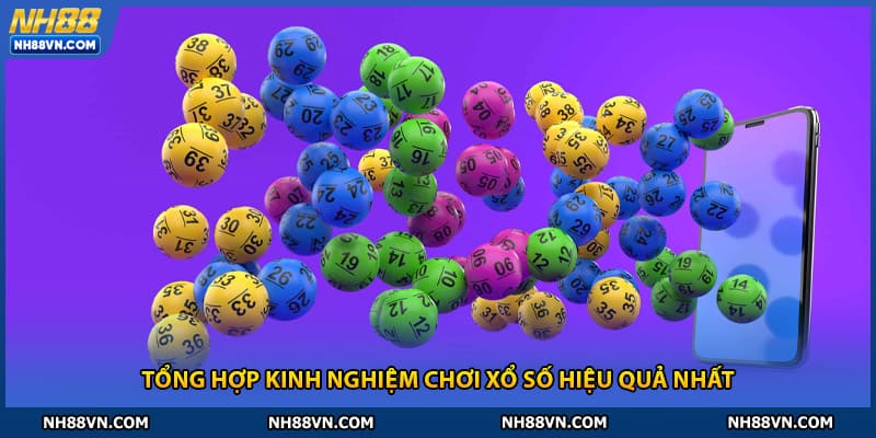Tổng hợp kinh nghiệm chơi xổ số hiệu quả nhất